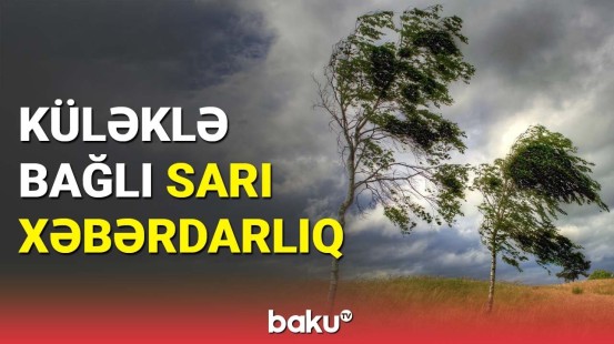 Milli Hidrometeorologiya Xidmətindən sakinlərə vacib xəbərdarlıq | Diqqətli olun!