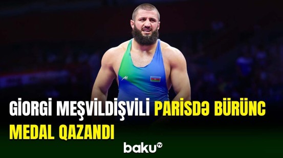 Güləşçimiz Giorgi Meşvildişvili Olimpiadada bürünc medala yiyələnib