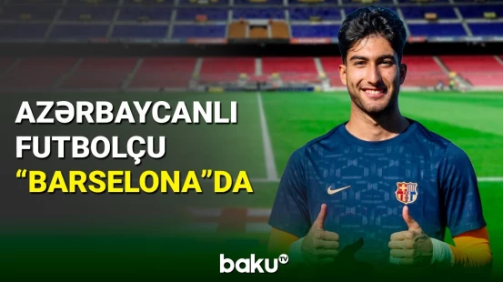 Azərbaycanlı futbolçu Eldar Tağızadə “Barselona” klubunda