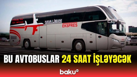 Bu istiqamətdəki avtobuslarla bağlı dəyişiklik edildi