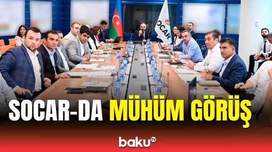SOCAR-da görüş zamanı nələr müzakirə edildi? | Detallar açıqlandı