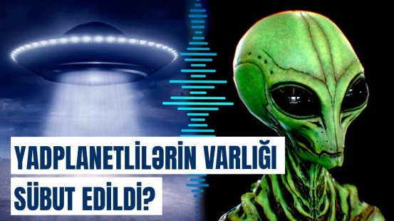 Yadplanetlilər tərəfindən siqnal göndərildi? - Alimlərdən təəccübləndirən araşdırma