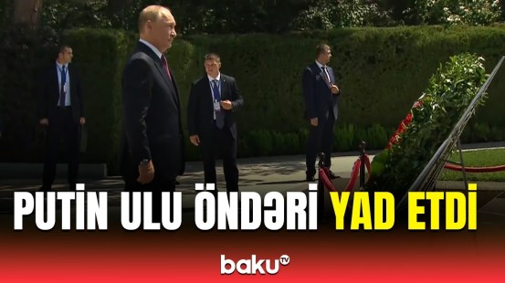 Vladimir Putin Ümummilli Lider Heydər Əliyevin məzarını ziyarət etdi