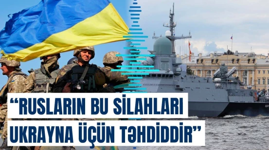 Rusiya bizi Xəzərdən bu raketlərlə vursa... | Kapitan Ukraynanı gözləyən təhlükəni açıqladı