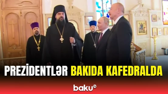 İlham Əliyev və Putin Müqəddəs Mürdaşıyan Zənənlər Kafedralında