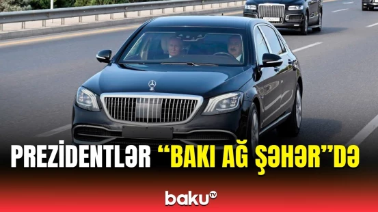 İlham Əliyev və Vladimir Putin "Bakı Ağ Şəhər"də olublar