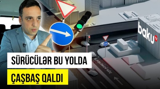 Sürücüləri çətin vəziyyətdə qoyan işıqfor | Bu küçələrdə diqqətli olun! - NECƏ OLMALIDIR?