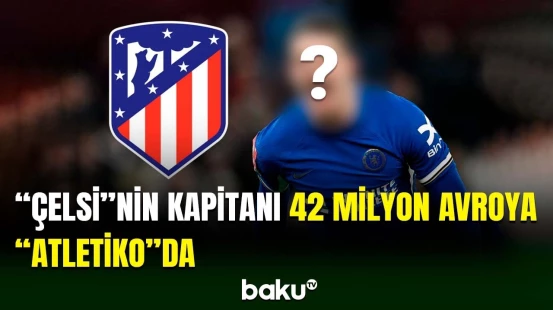 Ulduz futbolçu "Çelsi"ni "Atletiko"ya dəyişdi