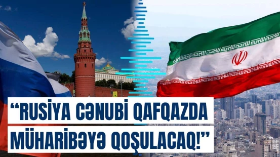 Moskva və Tehran sərt mübarizəyə başlayacaq, Bakı isə… | Regionda nə dəyişdi?