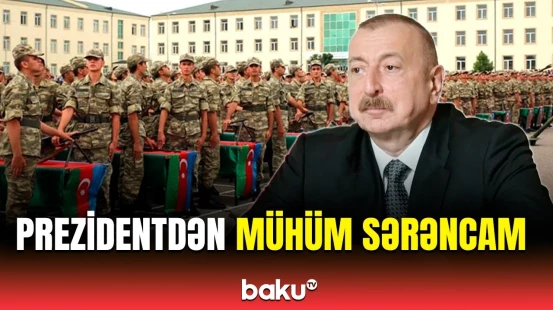 İlham Əliyev hərbi xidmətə çağırışla bağlı sərəncam imzaladı