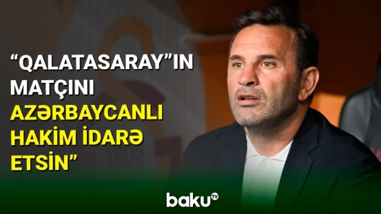 “Qalatasaray”ın baş məşqçisi Okan Buruk UEFA-ya səslənib