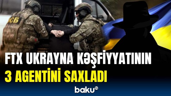 Ukrayna kəşfiyyatının agentləri görün necə ifşalandı | Detallar üzə çıxdı