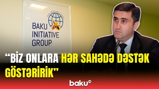 Bakı Təşəbbüs Qrupunun beynəlxalq tədbirlər keçirməsində məqsədi