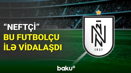 “Neftçi” klubunda növbəti ayrılıq yaşanıb