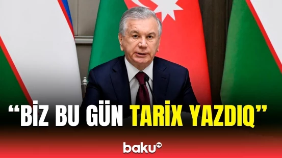Şavkat Mirziyoyev Azərbaycan və Özbəkistan arasında imzalanan sənədlərdən danışdı
