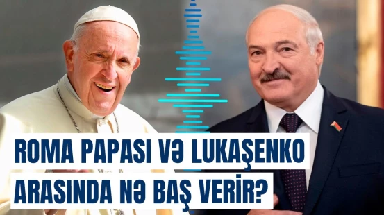 Papa Fransisk daim Lukaşenko ilə maraqlanır, çünki... | Diplomatdan maraqlı şərh