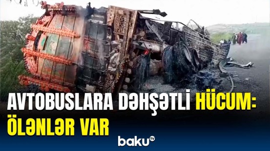 Sərnişin dolu avtobuslarda faciə | Ölən və yaralananların sayı bilindi