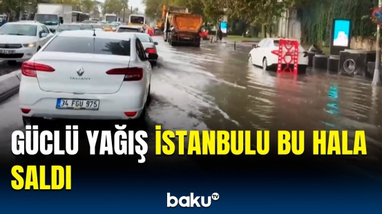 İstanbulda güclü yağış sakinlərin başına oyun açdı