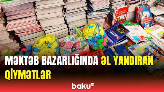 500-700 xərcim çıxıb | Məktəb ləvazimatları neçəyə başa gəlir?