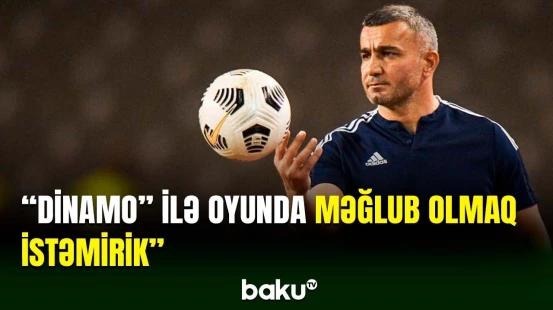 “Dinamo” ilə matçda məğlubiyyət istəmirik” | Qurban Qurbanov