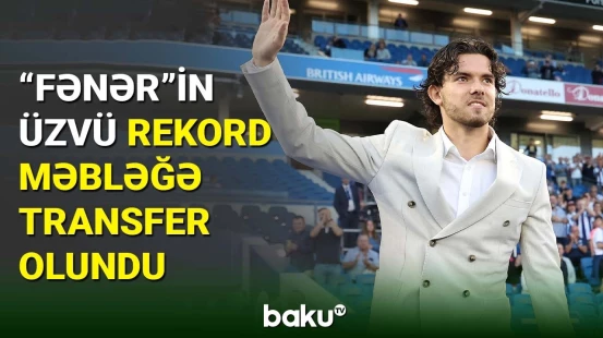 Fərdi Kadıoğlu İngiltərənin məşhur klubuna keçdi