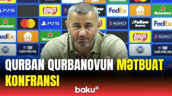 "Dinamo" ilə matçdan sonra Qurban Qurbanovun mətbuat konfransı