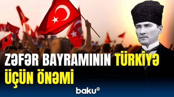Bu gün Türkiyədə Zəfər bayramı qeyd edilir