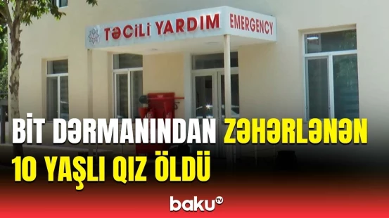 Göygöldəki kütləvi zəhərlənmənin təfərrüatı məlum oldu