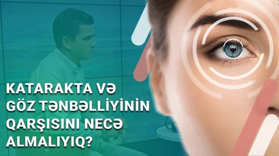 Çəpgözlük ağır xəstəliyin əlaməti ola bilər | Kataraktanın əsas səbəbləri - BAKU MED