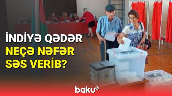 Ümumi seçici sayı nə qədərdir? | Ölkə üzrə səsvermə prosesi davam edir