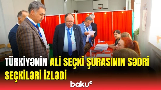 Ahmet Yener səsvermə ilə bağlı təəssüratlarını bölüşdü | Türkiyənin Ali Seçki Şurasının sədri Bakıda