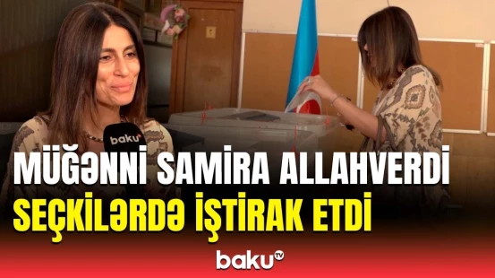 Samira Allahverdi seçkilərlə bağlı təəssüratlarını bölüşdü | Vətəndaşlıq borcumuzdur!