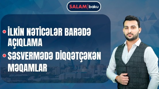 Yeni parlamentdən gözləntilər | Müşahidəçilərdən açıqlama | Türkiyə XİN-dən mesaj - SALAM BAKU