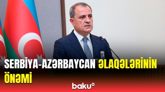 Azərbaycan və Serbiya arasında son illər... | Nazirdən vacib açıqlama