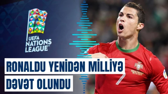 Məşhur futbolçu Ronaldu Portuqaliya millisinə dəvət aldı | Qarşılaşmalar nə vaxt baş tutacaq?