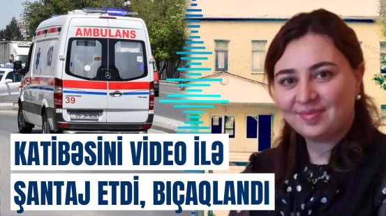 Arvadı ilə bağlı uyğunsuz videonu görəndə... | Gözətçinin direktoru bıçaqlamasının pərdəarxası