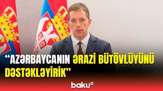 Azərbaycana təşəkkür edirik ki... | Serbiyanın XİN başçısı hansı mesajları verdi?