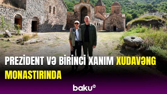 İlham Əliyev və Mehriban Əliyeva Kəlbəcərdəki Xudavəng monastır kompleksində olublar