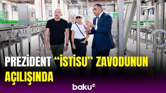 Prezident və xanımı Kəlbəcərdə "İstisu" zavodunun açılışında iştirak etdilər