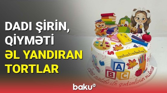 Uşaqlarımıza görə məcbur alırıq | Tortların qiymətinin bahalaşma səbəbi