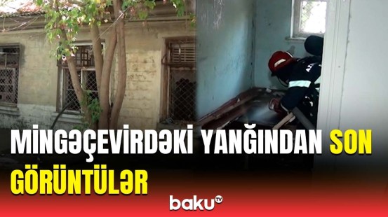 Mingəçevirdə istifadəsiz binada güclü yanğın | FHN hadisə yerində