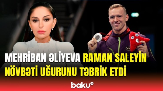 Mehriban Əliyeva bürünc medal qazanan Raman Saley ilə bağlı paylaşım etdi