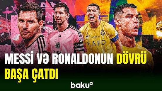 Kriştiano Ronaldo və Lionel Messi 21 ildən sonra ilk yaşadılar