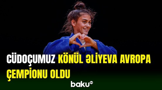 Gənc cüdoçumuz Könül Əliyeva Avropa çempionu olub