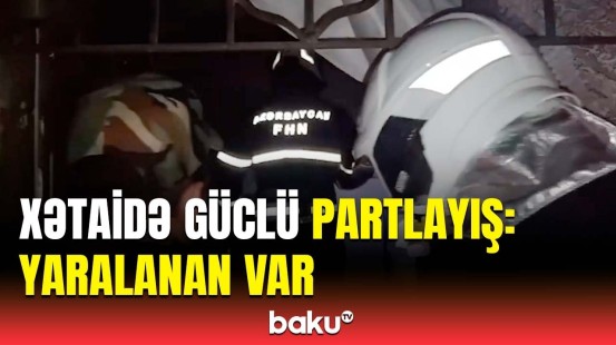 Xətaidə evdə dəhşətli partlayış baş verdi | FHN əməkdaşları hadisə yerində