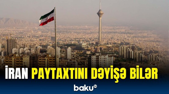 Paytaxtı köçürməkdən başqa çarəmiz yoxdur | Pezeşkiandan açıqlama