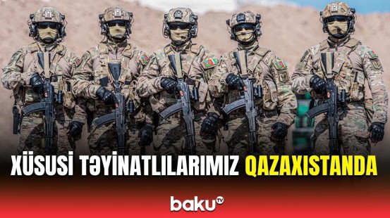 Azərbaycan hərbçiləri Qazaxıstanda “Sonsuz qardaşlıq – III” təlimində iştirak edir