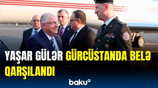 Türkiyənin milli müdafiə naziri Yaşar Gülər Gürcüstana səfər edib