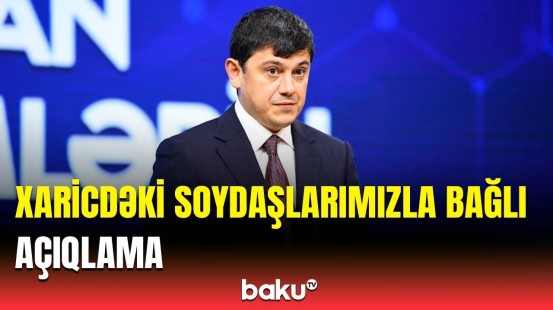 Komitə sədrindən xaricdə yaşayan azərbaycanlılarla bağlı mühüm məlumat