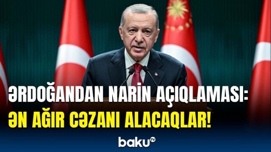 Ərdoğan Narini amansızca qətlə yetirənlərlə bağlı sərt danışdı